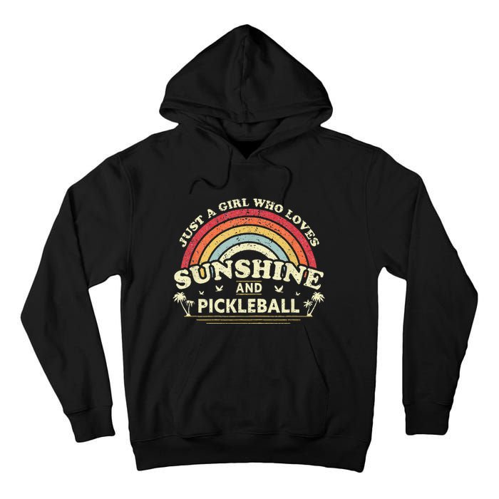 Pickleball A Girl Who Loves Sunshine And Pickleball Tall Hoodie