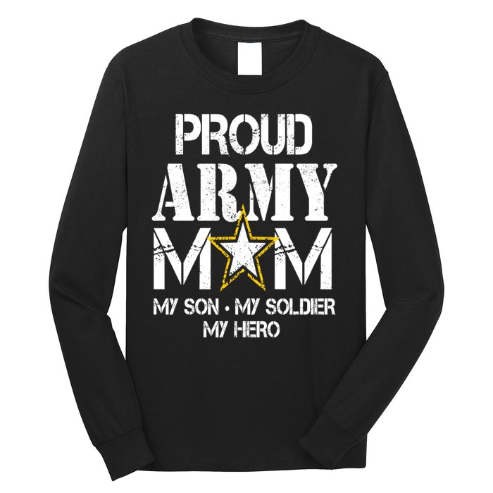 Proud Army Gift For Military Mom My Son, My Soldier, My Hero Long Sleeve Shirt