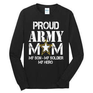 Proud Army Gift For Military Mom My Son, My Soldier, My Hero Tall Long Sleeve T-Shirt