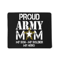 Proud Army Gift For Military Mom My Son, My Soldier, My Hero Mousepad