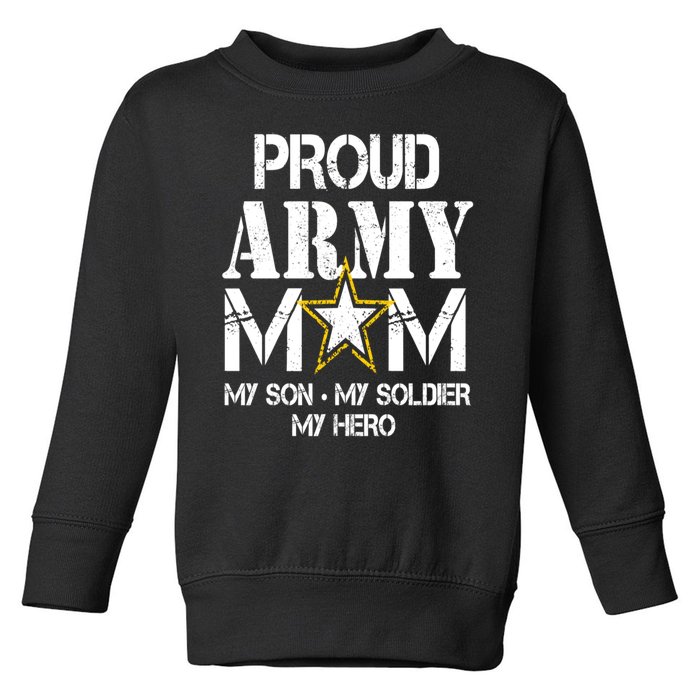 Proud Army Gift For Military Mom My Son, My Soldier, My Hero Toddler Sweatshirt