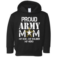 Proud Army Gift For Military Mom My Son, My Soldier, My Hero Toddler Hoodie