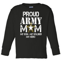 Proud Army Gift For Military Mom My Son, My Soldier, My Hero Toddler Long Sleeve Shirt