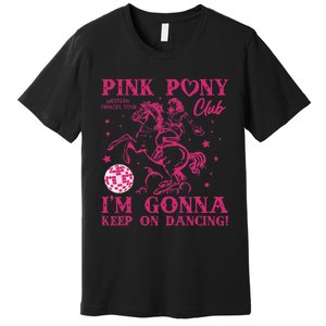 Pony And Heels Lover Girl Dacing Clubs Cowgirl Premium T-Shirt