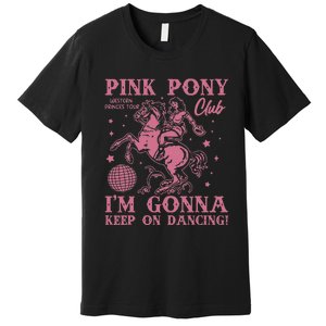 Pony And Heels Lover Clubs Disco Birthday Cowgirl Premium T-Shirt