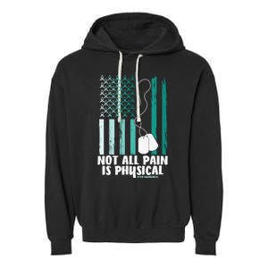 PTSD Awareness Hope Support Love Not All Pain Is Physical Garment-Dyed Fleece Hoodie