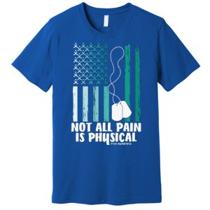 PTSD Awareness Hope Support Love Not All Pain Is Physical Premium T-Shirt