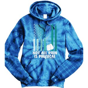 PTSD Awareness Hope Support Love Not All Pain Is Physical Tie Dye Hoodie