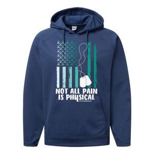 PTSD Awareness Hope Support Love Not All Pain Is Physical Performance Fleece Hoodie