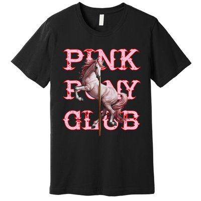 Pony And Heels Lover Clubs Disco Birthday Cowgirl Premium T-Shirt