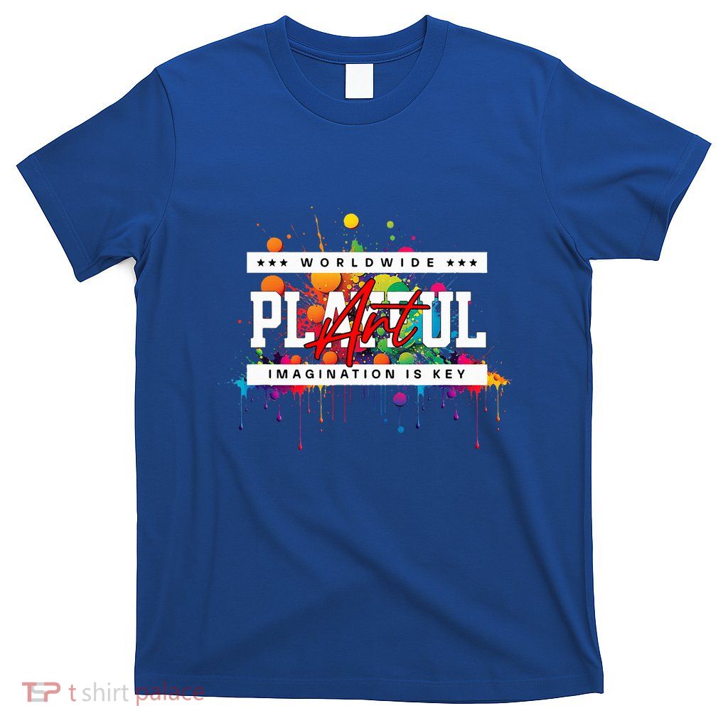 Playful Art Imagination Is Key T-Shirt