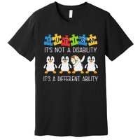 Penguin Autism Is Not A Disability It's A Different Ability Premium T-Shirt