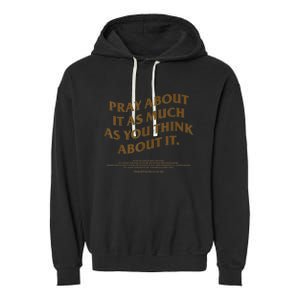 Pray About It As Much As You Think About It Garment-Dyed Fleece Hoodie