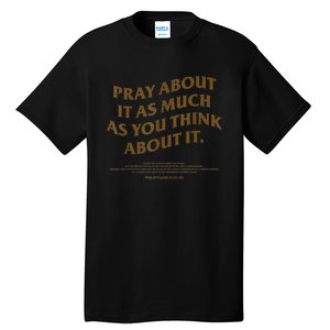 Pray About It As Much As You Think About It Tall T-Shirt