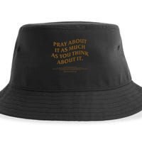 Pray About It As Much As You Think About It Sustainable Bucket Hat