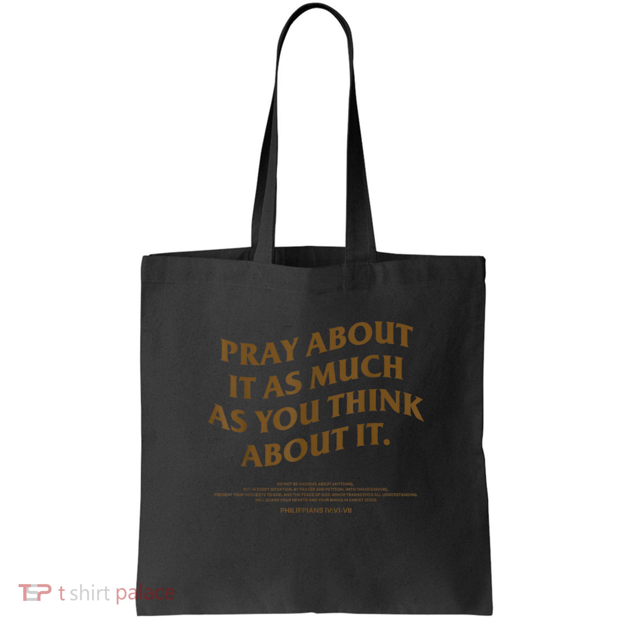 Pray About It As Much As You Think About It Bag