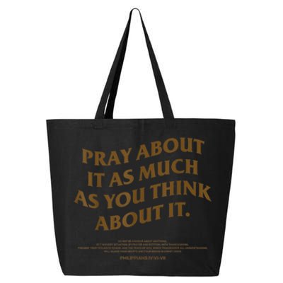 Pray About It As Much As You Think About It 25L Jumbo Tote