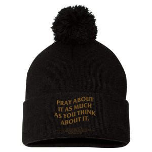 Pray About It As Much As You Think About It Pom Pom 12in Knit Beanie