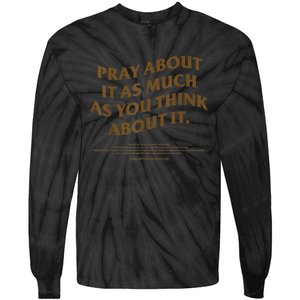 Pray About It As Much As You Think About It Tie-Dye Long Sleeve Shirt