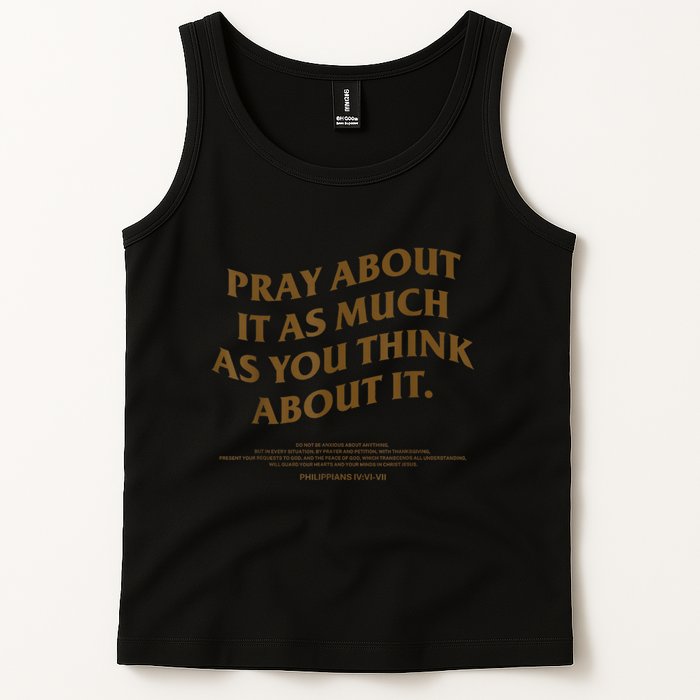 Pray About It As Much As You Think About It Tank Top