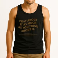 Pray About It As Much As You Think About It Tank Top