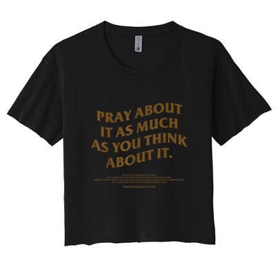 Pray About It As Much As You Think About It Crop Top