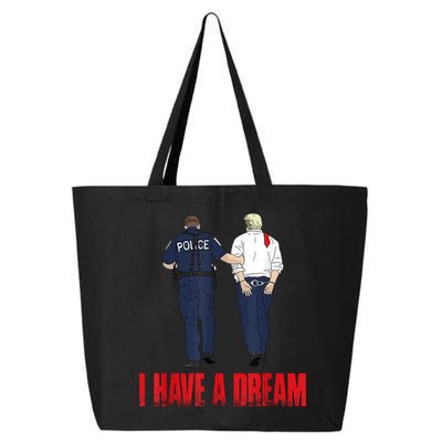 Police Arrest I Have A Dream Funny Trump 25L Jumbo Tote