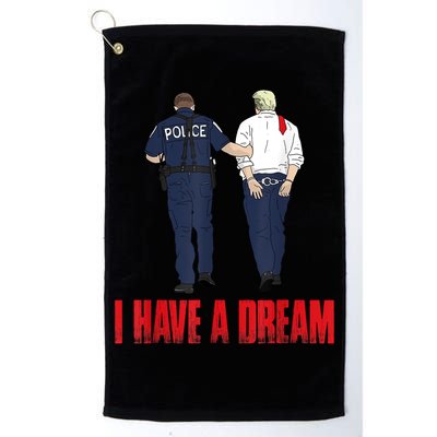 Police Arrest I Have A Dream Funny Trump Golf Towel