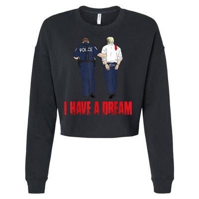 Police Arrest I Have A Dream Funny Trump Cropped Pullover Crew