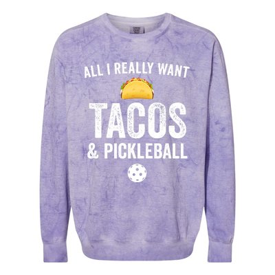 Pickleball All I Really Want Tacos Colorblast Crewneck Sweatshirt