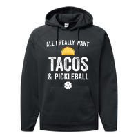 Pickleball All I Really Want Tacos Performance Fleece Hoodie