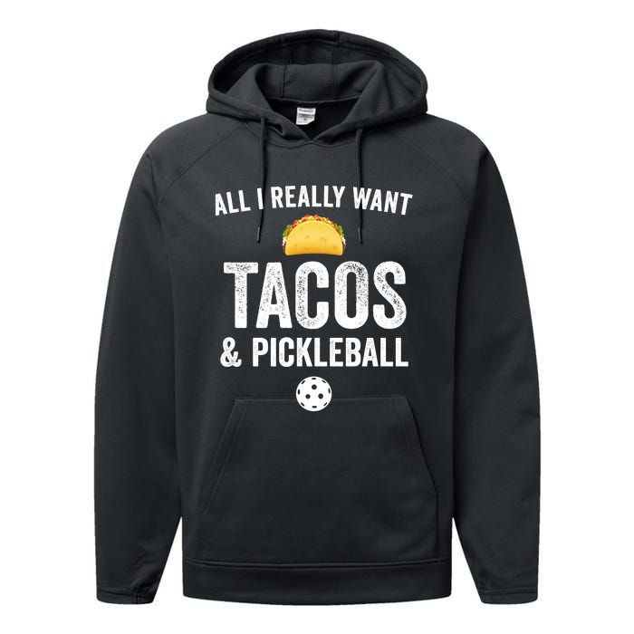 Pickleball All I Really Want Tacos Performance Fleece Hoodie