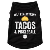 Pickleball All I Really Want Tacos Doggie Tank