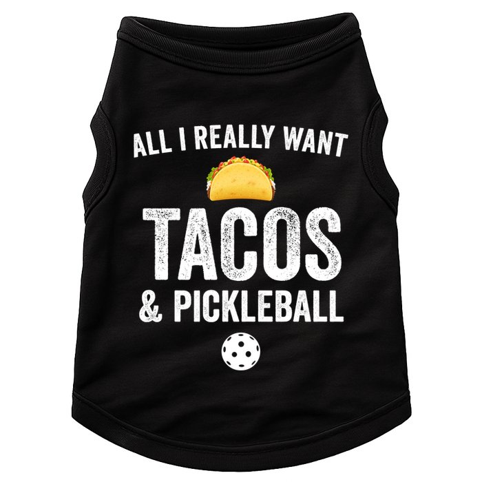 Pickleball All I Really Want Tacos Doggie Tank