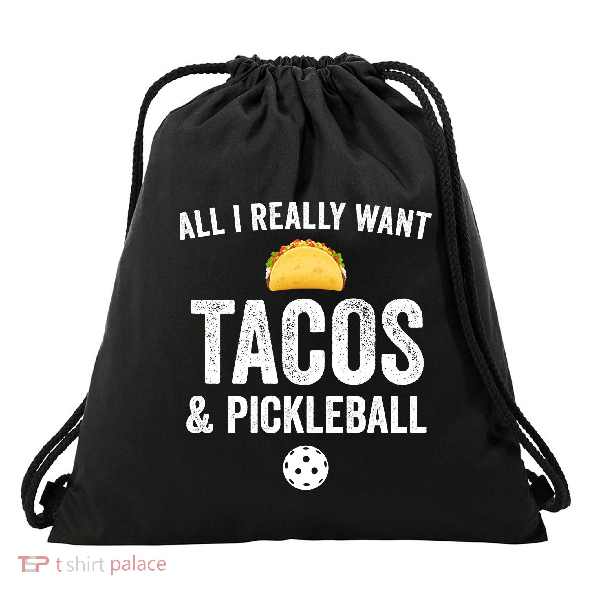 Pickleball All I Really Want Tacos Drawstring Bag