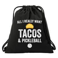 Pickleball All I Really Want Tacos Drawstring Bag