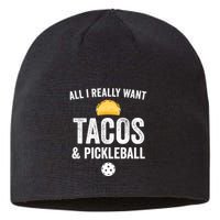 Pickleball All I Really Want Tacos Sustainable Beanie