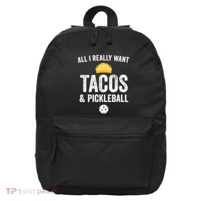 Pickleball All I Really Want Tacos 16 in Basic Backpack