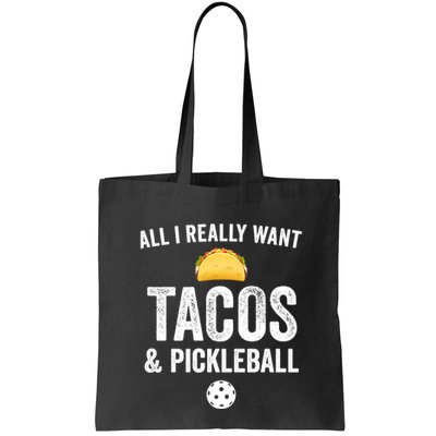 Pickleball All I Really Want Tacos Bag