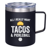 Pickleball All I Really Want Tacos 12oz Stainless Steel Coffee Mug