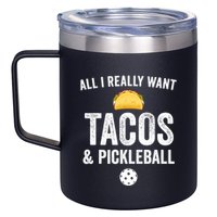 Pickleball All I Really Want Tacos 12oz Stainless Steel Coffee Mug