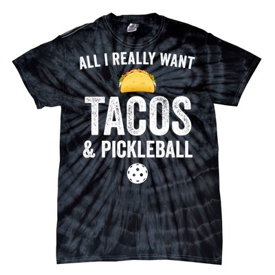 Pickleball All I Really Want Tacos Tie-Dye T-Shirt