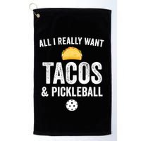 Pickleball All I Really Want Tacos Golf Towel