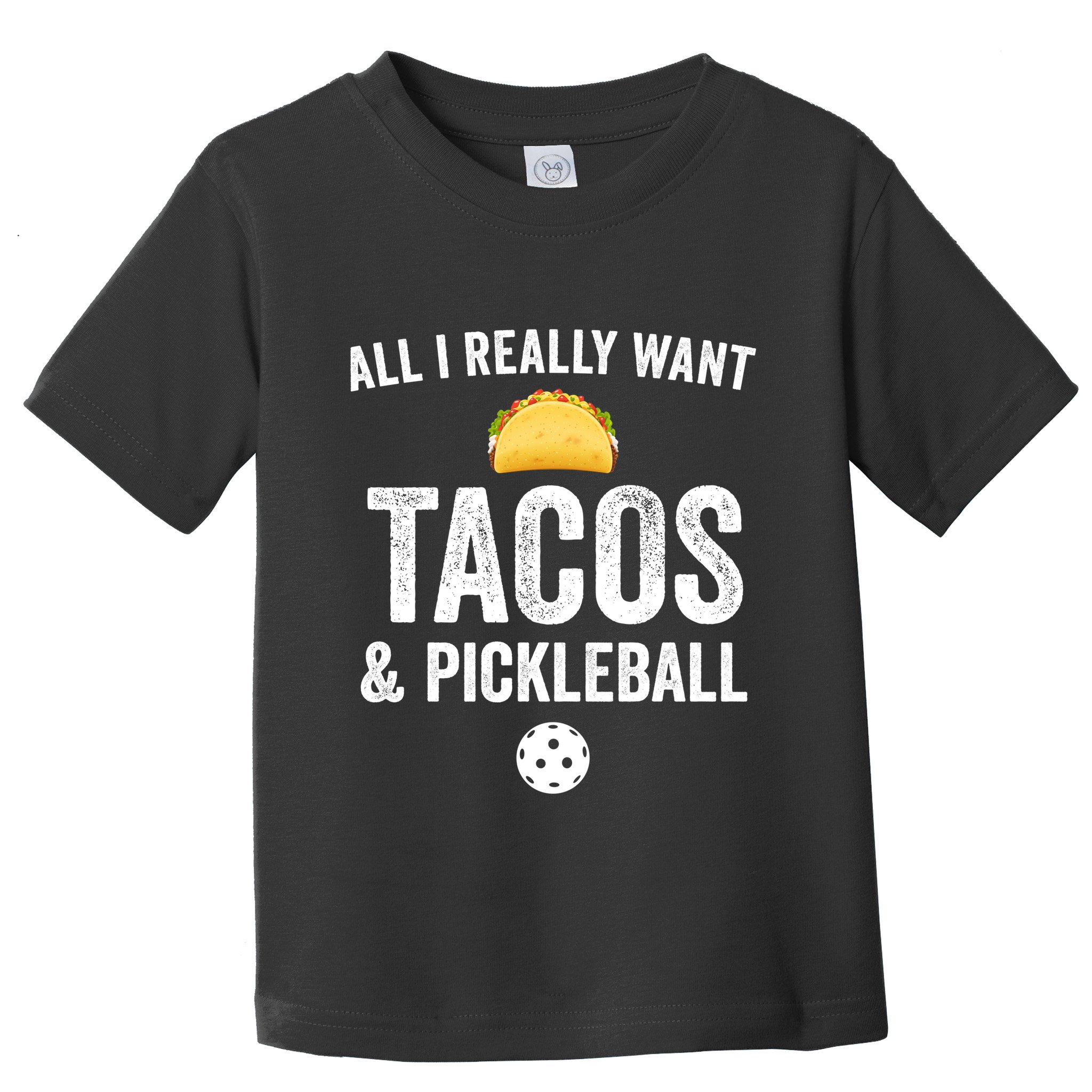 Pickleball All I Really Want Tacos Toddler T-Shirt