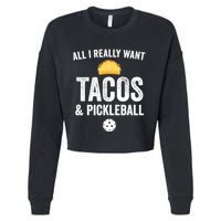 Pickleball All I Really Want Tacos Cropped Pullover Crew