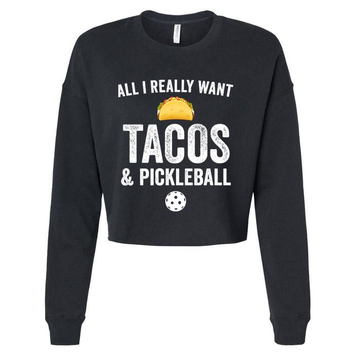 Pickleball All I Really Want Tacos Cropped Pullover Crew