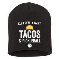 Pickleball All I Really Want Tacos Short Acrylic Beanie
