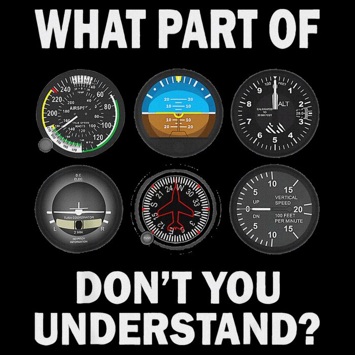 Pilot Airplane Instruments What Part Of Dont You Understand T-Shirt