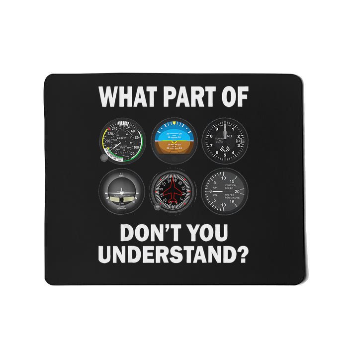 Pilot Airplane Instruments What Part Of Dont You Understand Mousepad