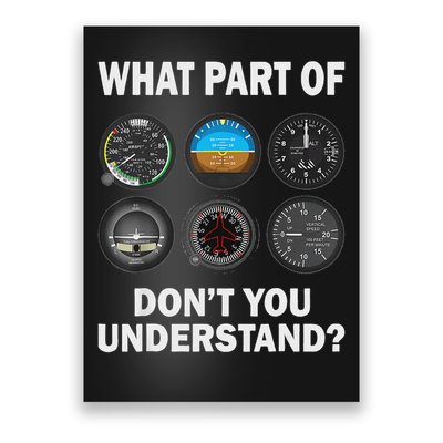 Pilot Airplane Instruments What Part Of Dont You Understand Poster